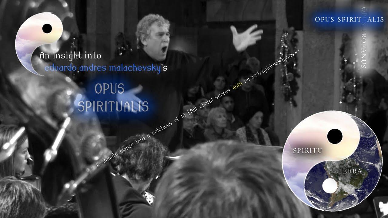 EAM Opus Spiritualis - Eduardo Andrés Malachevsky's choral scores I (excerpts)