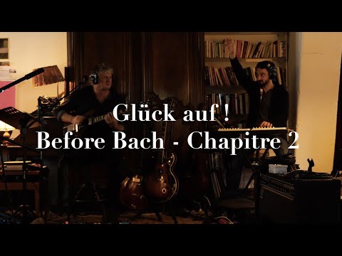 Glück Auf! - Before Bach Chapitre 2 (Teaser)