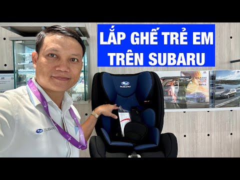 HDSD| Lắp ghế an toàn cho trẻ em lên Subaru nhanh gọn đúng cách|QuangCar