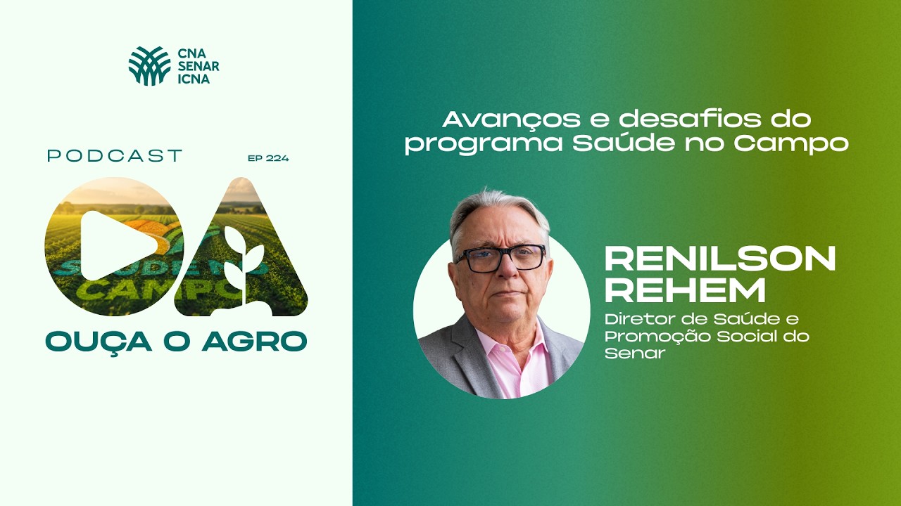 🎧 OUÇA O AGRO 224 - Avanços e desafios do programa Saúde no Campo