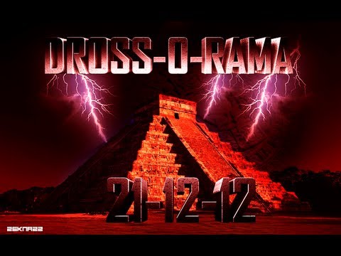 DROSS-O-RAMA DEL FIN DEL MUNDO.