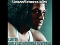 Lloyd - Girls Around The World Remix