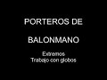 Porteros de balonmano - Trabajo con globos - extremos