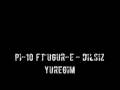 Mufassal-Istida (ex Pi-10) Ft Ugur-E - Dilsiz Yuregim