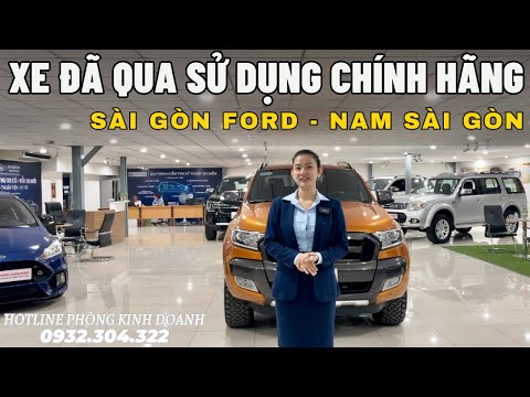 XE ĐÃ QUA SỬ DỤNG CHÍNH HÃNG TẠI SÀI GÒN FORD - NAM SÀI GÒN