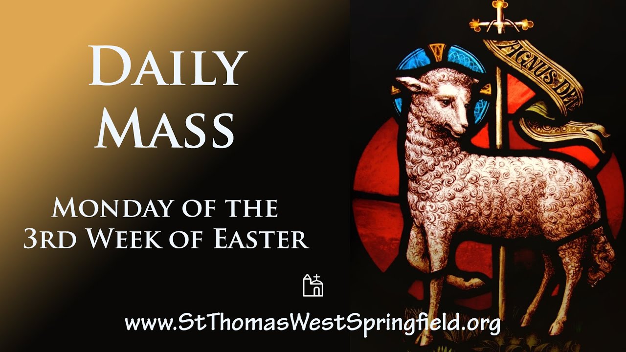 Daily Mass 19th April 2021 By St Thomas the Apostle West Springfield Daily Mass 19th April 2021 By St Thomas the Apostle West Springfield