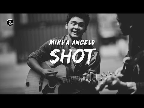 Mikha Angelo - Shot (Lyrics)