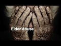 Elder Abuse Elder Abuse