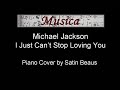 I Just Can't Stop Loving You - Michael Jackson - Piano Cover