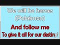 We Will Be Heroes (Pokémon: Rise of Darkrai) KARAOKE We Will Be Heroes (Pokémon: Rise of Darkrai) KARAOKE