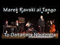 tango - To Ostatnia Niedziela Marek Ravski al Tango
