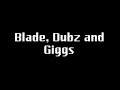 Blade, Gigs, Dubz -  Track 2 - Maniacs