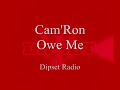 Cam-Ron-Owe-Me-Oh-No