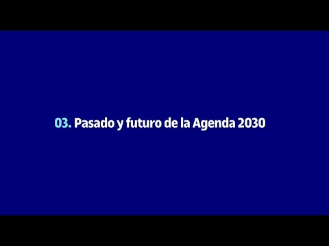 Pasado y futuro de la Agenda 2030