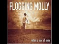 Flogging Molly - \"Within a Mile of Home\" Flogging Molly - \"Within a Mile of Home\"