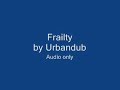 Frailty - Urbandub