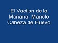 Manolo cabeza de huevo