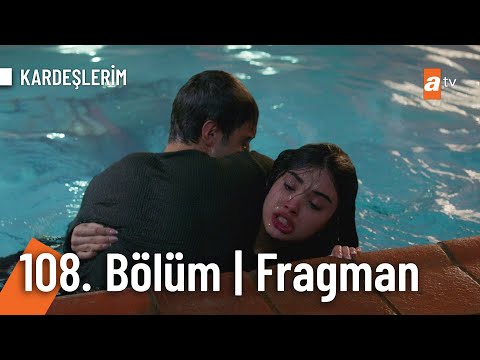 Kardeşlerim 108. Bölüm Fragmanı                                                                                                                                                                                                                           
