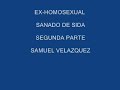 TESTIMONIO EX HOMOSEXUAL SANADO DE SIDA parte 2 de 10