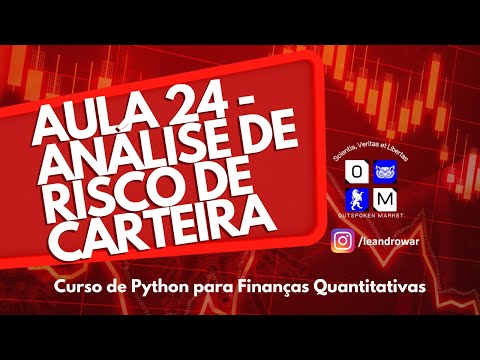 Aula 24 - Análise de Risco de Carteira - Finanças Quantitativas - Outspoken Market