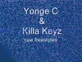 Yonge C &amp; Killa Keyz freestyles