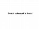 Beach Volleyball. Amazing Athletes. Very Little Clothing Beach Volleyball. Amazing Athletes. Very Little Clothing
