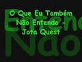 o que eu também não entendo   jota quest