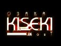 OSAKA-KISEKI-MosT OSAKA-KISEKI-MosT