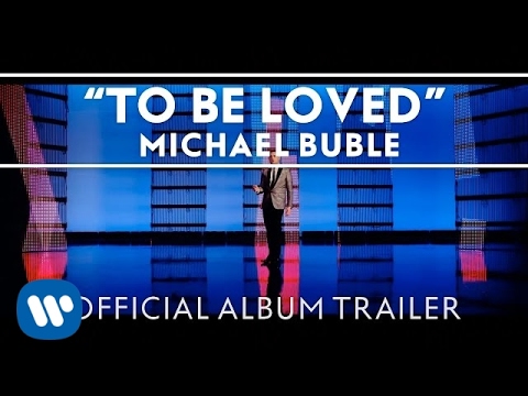 To Be Loved Michael Bublé