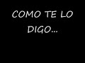 COMO TE LO DIGO...