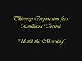 Thievery Corporation & Emiliana Torrini- \"Until the Morning\" Thievery Corporation & Emiliana Torrini- \"Until the Morning\"