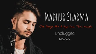Kya Hua Tera Waada Mashup  Unplugged  Madhur Sharm