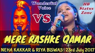Neha Kakkar VS Riya Biswas  Mere Rashke Qamar LIVE