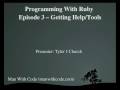 Programming With Ruby Episode 3, Getting Help/Tools