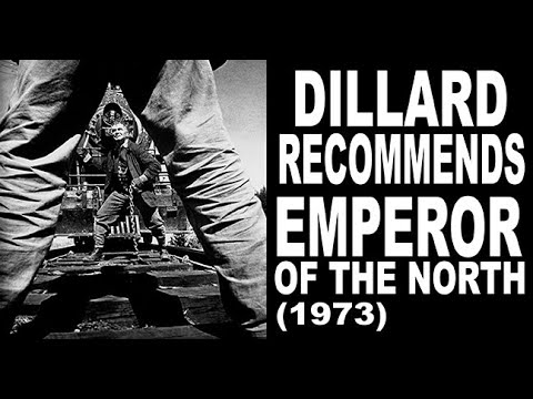 DILLARD RECOMMENDS Episode 01 EMPEROR OF THE NORTH (and Sally Field too)