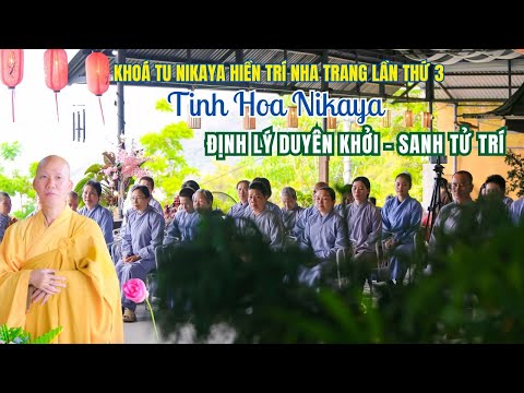 Tinh Hoa NIKAYA - Định Lý Duyên Khởi - Sanh Tử Trí
