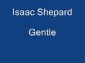 Isaac Shepard - Gentle