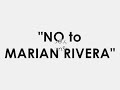 No to MARIAN RIVERA! (Watch this!)