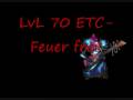 videos de LvL 70 ETC- Feuer Frei!