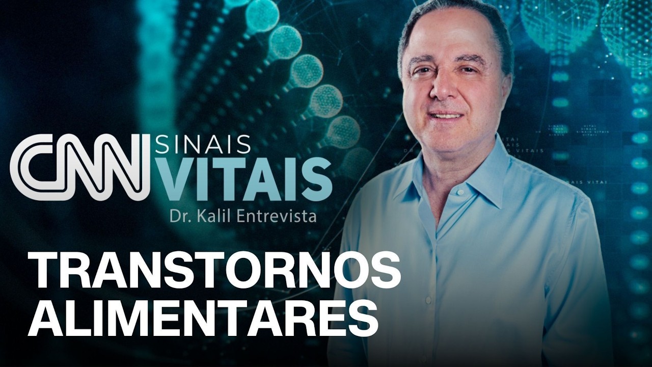 AO VIVO: CNN SINAIS VITAIS - DR. KALIL ENTREVISTA: TRANSTORNOS ALIMENTARES | 15/08/2026