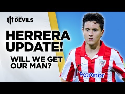 Herrera Update! | Manchester United Transfer News | FullTimeDEVILS Herrera Update! | Manchester United Transfer News | FullTimeDEVILS
