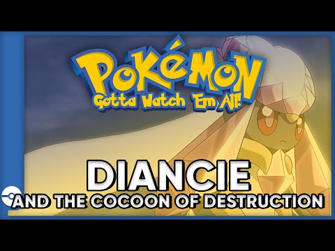 Pokemon: Gotta Watch Em All! | Pokemon Diancie and the Cocoon of Destruction | Pokemon Movie Podcast
