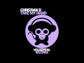 Christian D Take My Hand Video and Lyrics