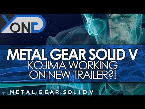 Metal Gear Solid V - Kojima Working on New Trailer?!