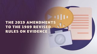 The 2019 Amendments to the 1989 Revised Rules on Evidence