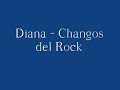 Diana - Changos del Rock  
cover de Paul Anka en español