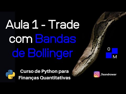 Aula 1 - Trade com Bandas de Bollinger - Python para Finanças Quantitativas