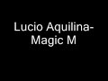 Lucio Aquilina - Magic M Lucio Aquilina - Magic M