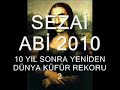 sezai abi 2010 dünya küfür rekoru 2 sezaiabi max 2010 dunya kufur rekoru 2 recep ivedik