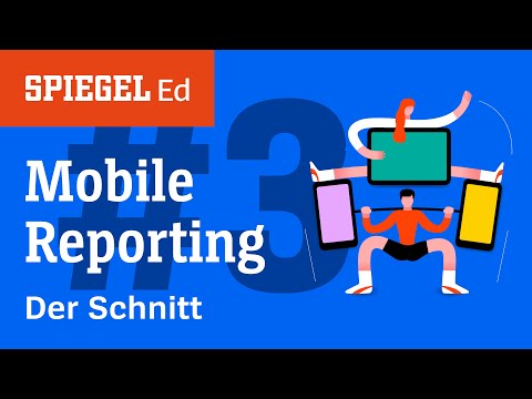 Mobile Reporting: Der Schnitt | Videoworkshop (3/3) | ...